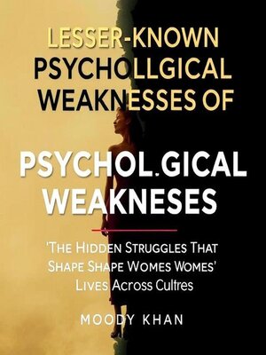 cover image of Lesser-Known Psychological Weaknesses of Women